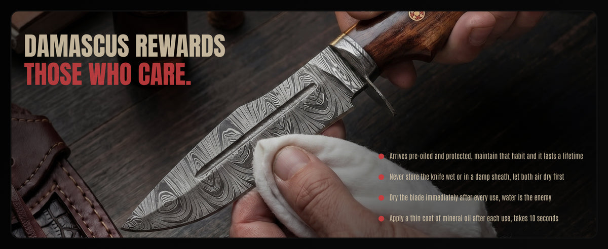 Wiping the blade with a cloth, beside four care steps: arrives oiled, never store it wet, dry it after use, a thin coat of oil