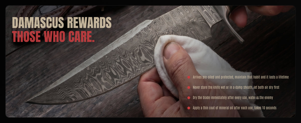 Wiping the blade with a cloth, beside four care steps: arrives oiled, never store it wet, dry it after use, a thin coat of oil