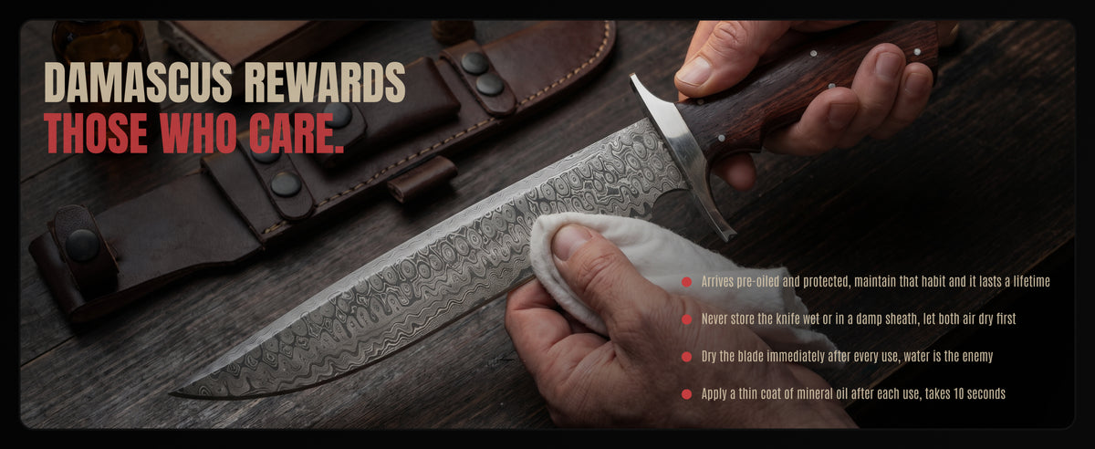 Wiping the blade with a cloth, beside four care steps: arrives oiled, never store it wet, dry it after use, a thin coat of oil