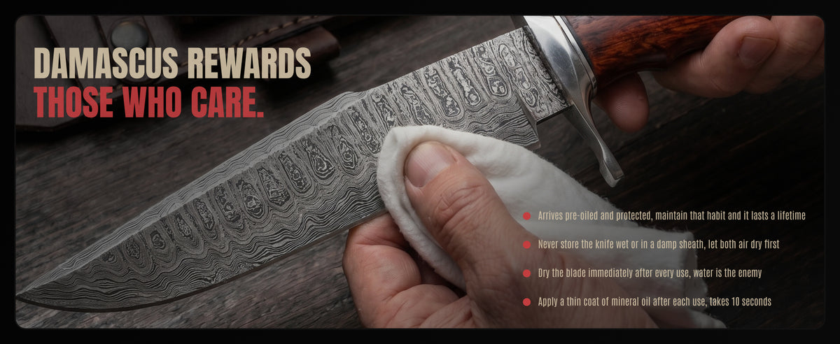 Wiping the blade with a cloth, beside four care steps: arrives oiled, never store it wet, dry it after use, a thin coat of oil