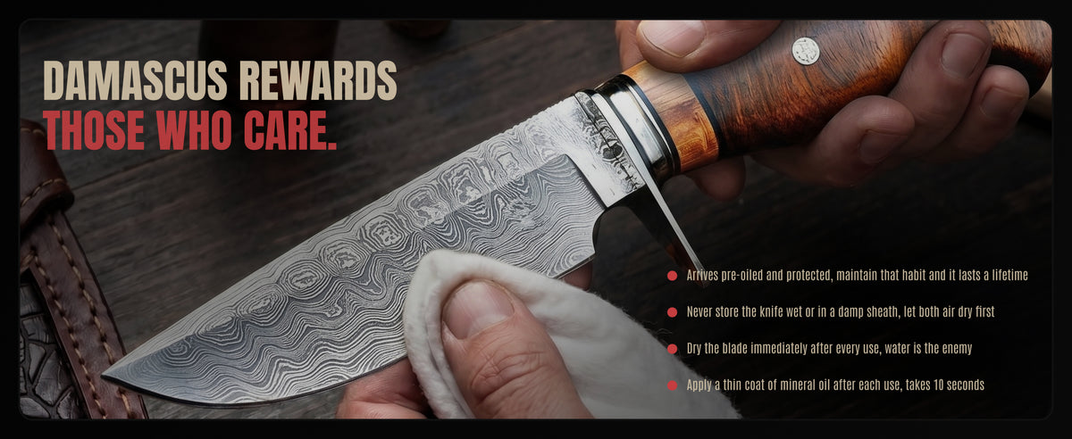Wiping the blade with a cloth, beside four care steps: arrives oiled, never store it wet, dry it after use, a thin coat of oil