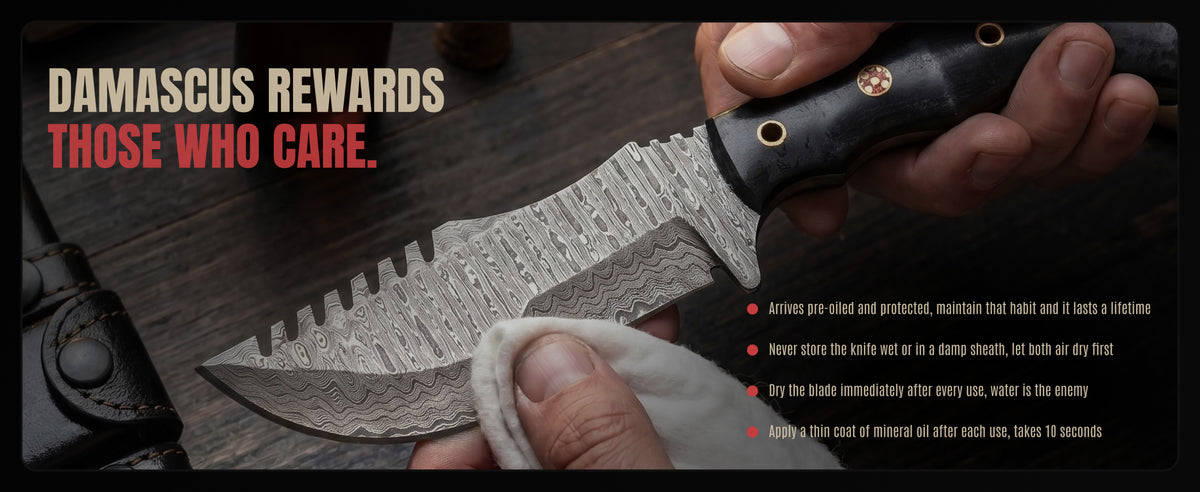 Wiping the blade with a cloth, beside four care steps: arrives oiled, never store it wet, dry it after use, a thin coat of oil